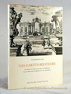 Imagen del vendedor de Das Garten-Belvedere. Das Belvedere Liechtenstein und die Bedeutung von Ausblick und Prospektbau fr die Gartenkunst. a la venta por Bibliotheca Botanica