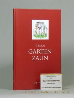 Bild des Verkufers fr bern Gartenzaun. Landlust-Kolumnen. zum Verkauf von Bibliotheca Botanica