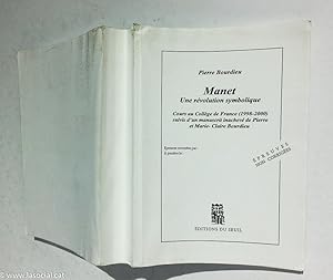Manet. Une révolution symbolique. Cours au c ollège de France (1998 - 2000) suvis d'un manuscrit ...