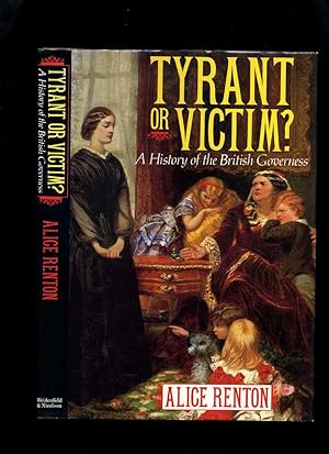 Tyrant or Victim? a History of the British Governess