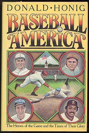 Seller image for Baseball America: The Heroes of the Game and the Times of Their Glory for sale by Between the Covers-Rare Books, Inc. ABAA