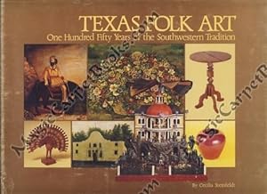 Imagen del vendedor de Texas Folk Art: One Hundred Fifty Years of the Southwestern Tradition a la venta por Magic Carpet Books