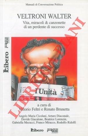 Bild des Verkufers fr da Tutte le balle su Berlusconi a Veltroni Walter. zum Verkauf von Libreria Piani