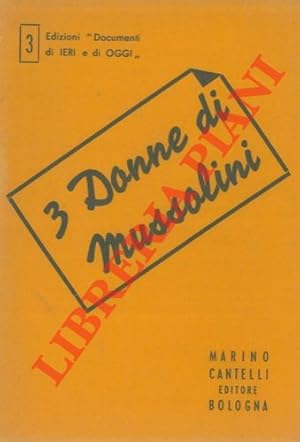 3 donne di Mussolini.