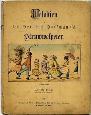 Melodien zu Dr. Heinrich Hoffmann's Struwwelpeter.