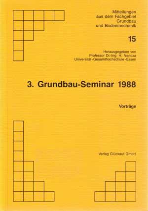 3. Grundbau-Seminar 1988. (= Mitteilungen aus dem Fachgebiet Grundbau und Bodenmechanik - Band 15).