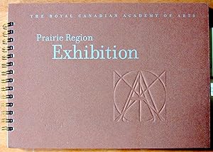 Seller image for The Royal Canadian Academy of Arts: Prairie Region Exhibition for sale by Ken Jackson