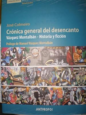 Crónica general del desencanto. Vázquez Montalbán - Historia y ficción