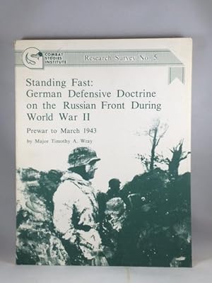 Seller image for Standing Fast: German Defensive Doctrine on the Russian Front During World War II: Prewar to March 1943 for sale by Great Expectations Rare Books