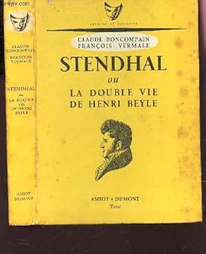 Bild des Verkufers fr STENDHAL OU LA DOUBLE VIE DE HENRI BEYLE / ENVOI DE L'AUTEUR. / COLLECTION "ARTISTES ET ECRIVAINS". / ENVOI DE L'AUTEUR Cl. VERMALE. zum Verkauf von Le-Livre