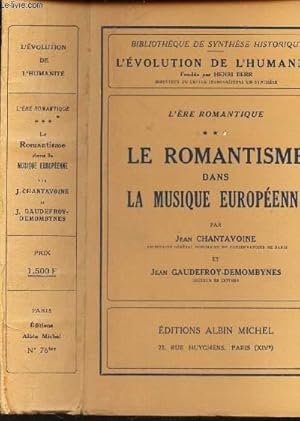 Bild des Verkufers fr LE ROMANTISME DANS LA MUSIQUE EUROPEENNE / L'ERE ROMANTIQUE (TOME 3) /N76ter de la collection "L'evolution de l'humanit" - bibliotheque de synthese historique". zum Verkauf von Le-Livre