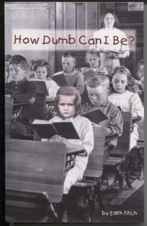 Seller image for How Dumb Can I Be? for sale by E Ridge Fine Books