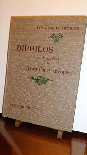 Diphilos et Les Modeleurs De Terres Cuits Grecques Étude Critique Illustrée De 24 Reproductions H.t