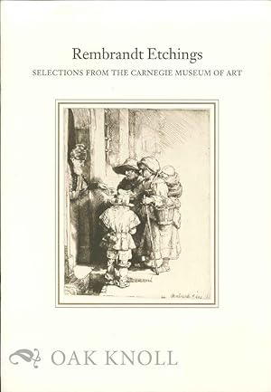 Imagen del vendedor de REMBRANDT ETCHINGS: SELECTIONS FROM THE CARNEGIE MUSEUM OF ART a la venta por Oak Knoll Books, ABAA, ILAB