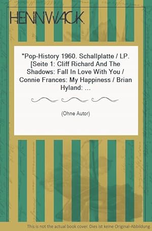 Bild des Verkufers fr Pop-History 1960. Schallplatte / LP. [Seite 1: Cliff Richard And The Shadows: Fall In Love With You / Connie Frances: My Happiness / Brian Hyland: Itsy Bitsy Teenie Weenie Yellow Polkadot Bikini / Johnny And The Hurricanes: Come-On Train / The Shadows: Apache / Edith Piaf: Milord / Ron Goodwin And His Orchestra / Fats Domino: My Girl Josephine. / Seite 2: Frank Ifield: Happy-Go-Lucky-Me / Jaqueline Boyer: Tom Pillibi / Chubby Checker: The Twist / Johnny Horton: North To Alaska / The Brothers Four: Greenfields / Percy Faith: The Theme From "A Summer Place" / Brenda Lee: I'm Sorry / Bert Kaempfert: Wonderland By Night]. zum Verkauf von HENNWACK - Berlins grtes Antiquariat