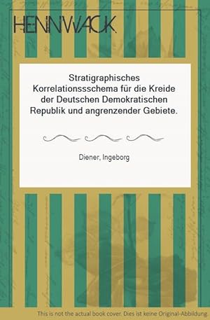 Stratigraphisches Korrelationssschema für die Kreide der Deutschen Demokratischen Republik und an...