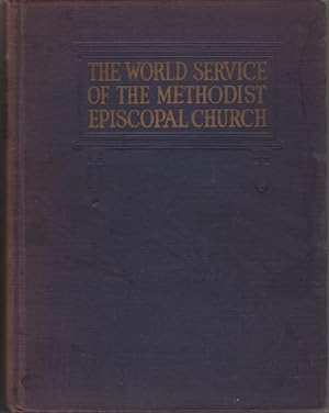 Image du vendeur pour The World Service of the Methodist Episcopal Church mis en vente par Dan Glaeser Books