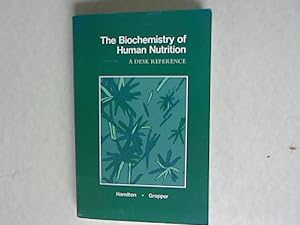 Seller image for The Biochemistry of Human Nutrition: A Desk Reference. for sale by Antiquariat Bookfarm