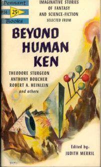 Selections from Beyond Human Ken