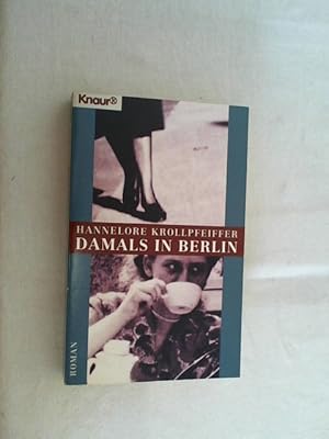 Bild des Verkufers fr Damals in Berlin : Roman. zum Verkauf von Versandantiquariat Christian Back