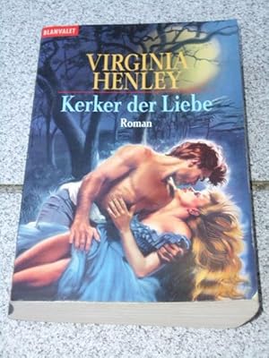 Kerker der Liebe : Roman. Aus dem Amerikan. von Elke Iheukumere