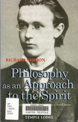 Philosophy as an Approach to the Spirit: An Introduction to the Fundamental Works of Rudolf Steiner