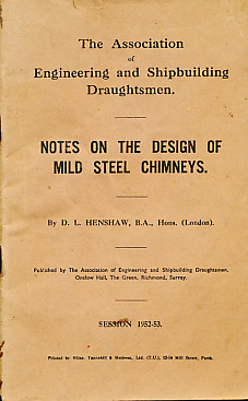 Seller image for Notes on the Design of Mild Steel Chimneys: The Association of Engineering and Shipbuilding Draughtsmen for sale by Barter Books Ltd