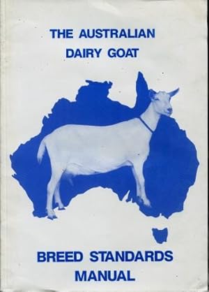 The Australian Dairy Goat : Breed Standards Manual