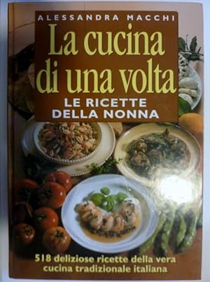 Immagine del venditore per LA CUCINA DI UNA VOLTA Le Ricette della Nonna venduto da Historia, Regnum et Nobilia