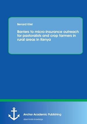Image du vendeur pour Barriers to micro-insurance outreach for pastoralists and crop farmers in rural areas in Kenya mis en vente par AHA-BUCH GmbH