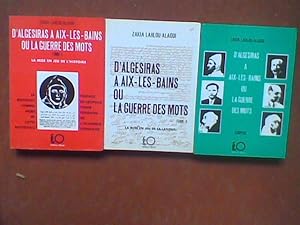 D'Algesiras à Aix-les-Bains ou la guerre des mots. Tomes I, II, III