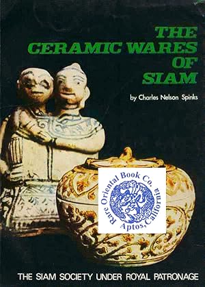 Seller image for THE CERAMIC WARES OF SIAM. for sale by RARE ORIENTAL BOOK CO., ABAA, ILAB