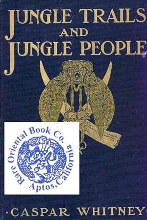 Seller image for JUNGLE TRAILS AND JUNGLE PEOPLE: Travel, Adventure & Observation in the Far East for sale by RARE ORIENTAL BOOK CO., ABAA, ILAB