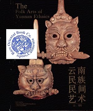 Imagen del vendedor de THE FOLK ARTS OF YUNNAN ETHNICS. a la venta por RARE ORIENTAL BOOK CO., ABAA, ILAB