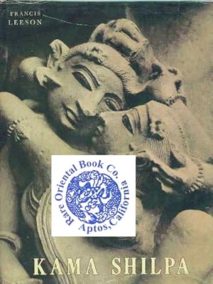 Bild des Verkufers fr KAMA SHILPA: A Study of Indian Sculpture Depicting Love in Action. zum Verkauf von RARE ORIENTAL BOOK CO., ABAA, ILAB