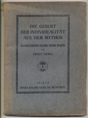 Bild des Verkufers fr Die Geburt der Individualitt aus dem Mythos - Als knstlerisches Erlebnis Richard Wagners zum Verkauf von Versandantiquariat Hsl