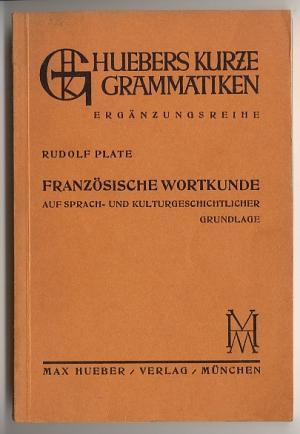 Französische Wortkunde auf sprach- und kulturgeschichtlicher Grundlage. Ein Hilfsbuch für Studium...