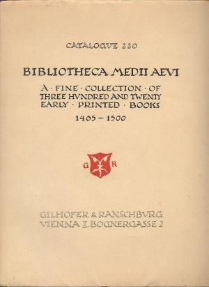 Bibliotheca Medii Aevi. 320 Incunabula systematically arranged including Specimens of Rare Presse...