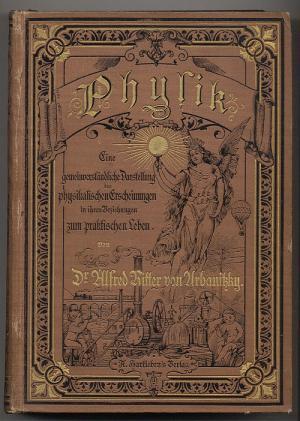 Bild des Verkufers fr Physik. Eine gemeinverstndliche Darstellung der physikalischen Erscheinungen und ihrer Beziehungen zum praktischen Leben. zum Verkauf von Versandantiquariat Hsl