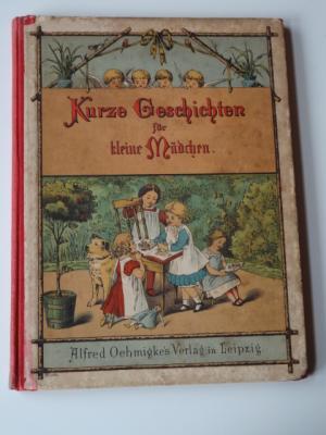 Immagine del venditore per Kurze Geschichten fr kleine Leute. Ein Strulein anmutiger Erzhlungen und Gedichtchen zur Bildung des Verstandes und Gemtes. Fr brave Kinder im Alter von 4 bis 9 Jahren. Ausgabe fr Mdchen venduto da Versandantiquariat Hsl