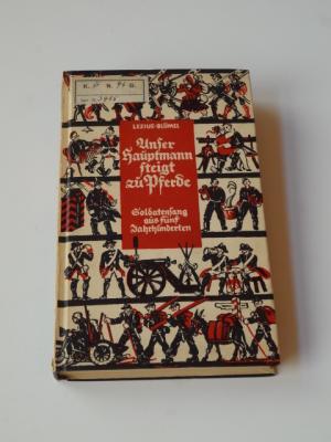 Seller image for Unser Hauptmann steigt zu Pferde. Soldatensang aus fnf Jahrhunderten for sale by Versandantiquariat Hsl