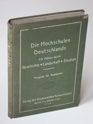 Die Hochschulen Deutschlands. Ein Führer durch Geschichte - Landschaft - Studium. Ausgabe für Aus...