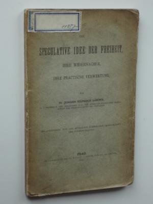 Image du vendeur pour Die speculative Idee der Freiheit, ihre Widersacher, ihre practische Verwertung. mis en vente par Versandantiquariat Hsl