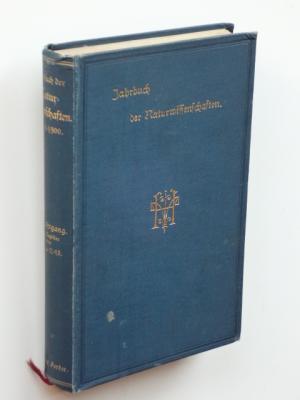 Jahrbuch der Naturwissenschaften 1899-1900. 15. Jahrgang. Enthalten die hervorragendsten Fortschr...