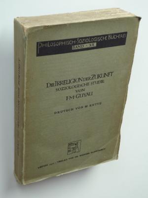 Bild des Verkufers fr Die Irreligion der Zukunft. Soziologische Studie. Deutsch von M. Kette. [Philosophisch-Soziologische Bcherei Band XX] zum Verkauf von Versandantiquariat Hsl