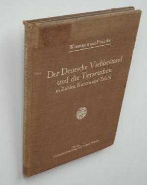 Der deutsche Viehbestand und die Tierseuchen in Zahlen, Karten und Tafeln. Dargestellt für Tierär...