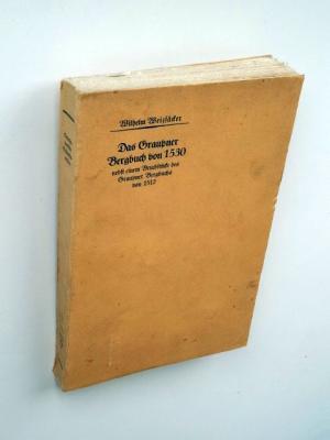 Das Graupner Bergbuch von 1530 nebst einem Bruchstücke des Graupner Bergbuchs von 1512 [Sudetende...