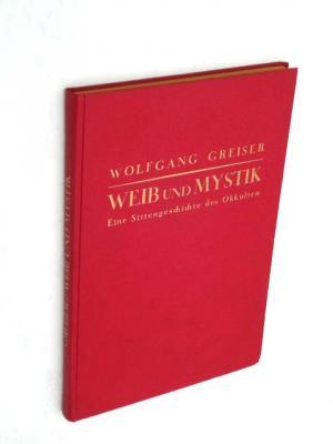 Weib und Mystik. Eine Sittengeschichte des Okkulten.