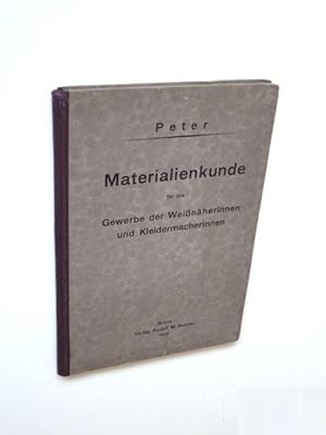 Materialienkunde für die Gewerbe der Weißnäherinnen und Kleidermacherinnen - Ein Lehrbuch für Fra...