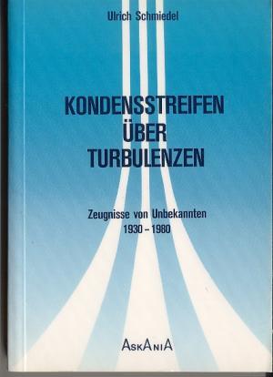 Bild des Verkufers fr Kondensstreifen ber Turbulenzen. Zeugnisse von Unbekannten 1930 - 1980 zum Verkauf von Versandantiquariat Hsl